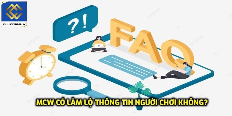 Mcw có làm lộ thông tin không?