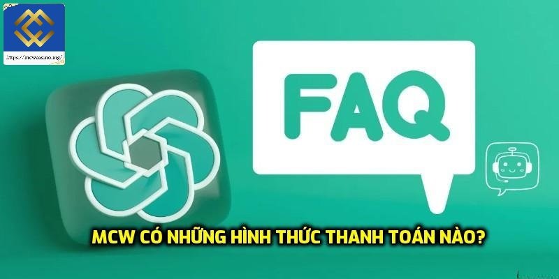 Cách thanh toán tại Mcw như thế nào?