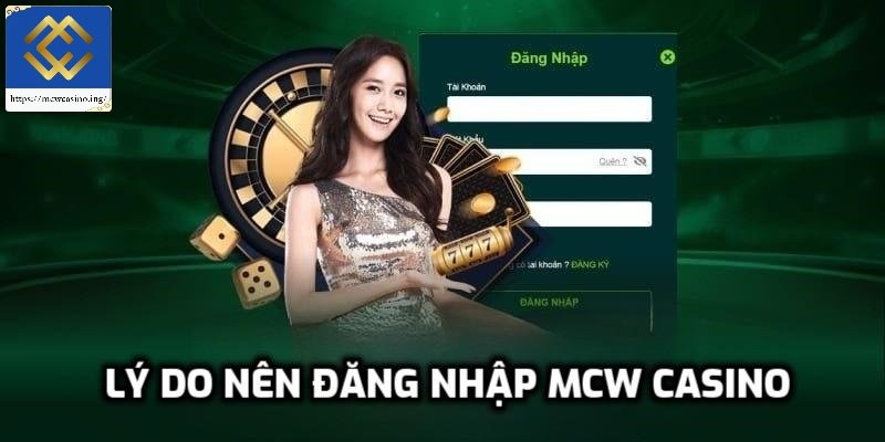 Lý do nên tham gia Mcw casino