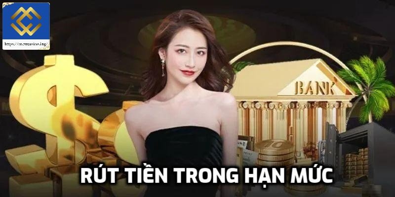 Số tiền rút phải nằm trong hạn mức